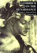 Gombrich on the Renaissance: Norm and Form, Volume 1