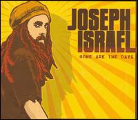 Gone Are the Days [Bonus Tracks] - Joseph Israel