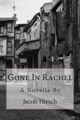 Gone In Rachel - Hirsch, Jacob