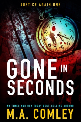 Gone in Seconds: Spin-off to the Justice series - Comley, M A