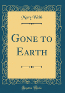 Gone to Earth (Classic Reprint)