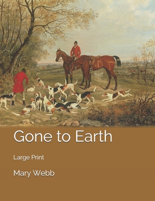 Gone to Earth: Large Print - Webb, Mary