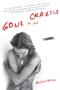 Gone to the Crazies: A Memoir