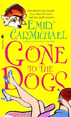 Gone to the Dogs - Carmichael, Emily