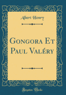 Gongora Et Paul Valry (Classic Reprint)