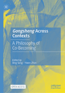 Gongsheng Across Contexts: A Philosophy of Co-Becoming