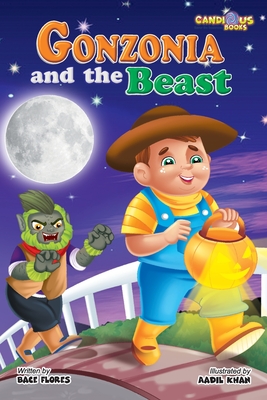 Gonzonia and the Beast - Flores, Bace, and Khan, Aadil (Illustrator), and Gaudet, Marie (Editor)