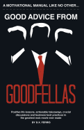 Good Advice From Goodfellas: Positive Life Lessons From the Best Mob Movie