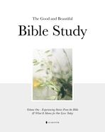 Good and Beautiful Bible Study Vol 1 (Hc)