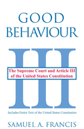Good Behaviour: The Supreme Court and Article III of the United States Constitution