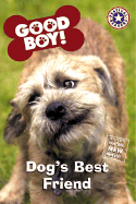 Good Boy!: Dog's Best Friend