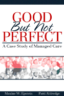 Good But Not Perfect: A Case Study of Managed Care