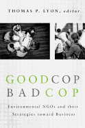 Good Cop/Bad Cop: Environmental NGOs and Their Strategies Toward Business