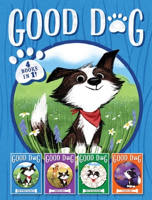 Good Dog 4 Books in 1!: Home Is Where the Heart Is; Raised in a Barn; Herd You Loud and Clear; Fireworks Night - Higgins, Cam