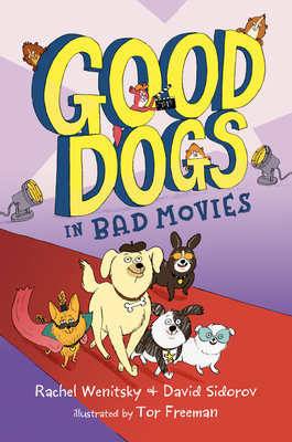 Good Dogs in Bad Movies - Wenitsky, Rachel, and Sidorov, David