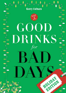 Good Drinks for Bad Days: Holiday Edition (Buy 5 Get 1 Free)