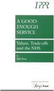 Good-enough Service: Values, Trade-offs and the NHS