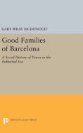 Good Families of Barcelona: A Social History of Power in the Industrial Era