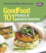 Good Food: 101 Picnics & Packed Lunches: Triple-tested Recip