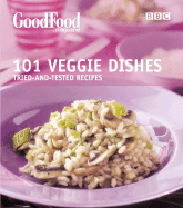 Good Food: Veggie Dishes: Triple-tested Recipes