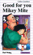 Good for You, Mikey Mite!