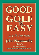 Good Golf is Easy: Bien jouer au golf, c'est facile !