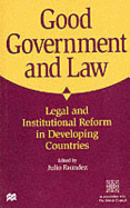 Good Government and Law: Legal and Institutional Reform in Developing Countries