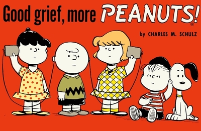 Good Grief, More Peanuts - Schulz, Charles M
