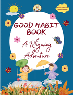 Good Habit Book: A Rhyming Adventure