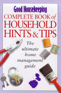 "Good Housekeeping" Complete Book of Household Hints and Tips: The Ultimate Home Management Guide