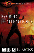 Good Intentions: The Dead War Series