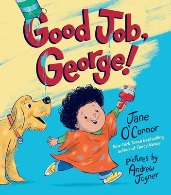 Good Job, George! - O'Connor, Jane