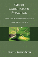 Good Laboratory Practice: Nonclinical Laboratory Studies Concise Reference