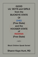Good Li'l Boys and Girls from the Buckeye State of Ohio (Free State) and the Hoosier State of Indiana (Free State) Black Children Speak Series!