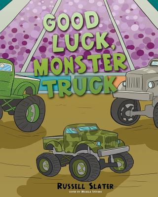 Good Luck, Monster Truck - Slater, Russell