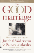 Good Marriage How and Why Love Lasts