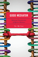 Good Mediator: Relational Characteristics of Effective Mediators