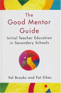 Good Mentor Guide: Initial Teacher Education in Secondary Schools