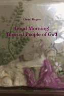 Good Morning! Blessed People of God