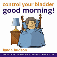 Good Morning: Control Your Bladder