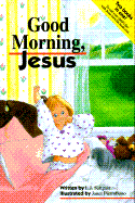 Good Morning, Jesus: Good Night, Jesus - Sattgast, Linda J, and Sattgast, L J, and Reck, Sue (Editor)