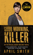 Good Morning, Killer - Smith, April