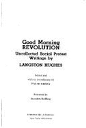 Good Morning, Revolution: Uncollected Social Protest Writings - Hughes, Langston