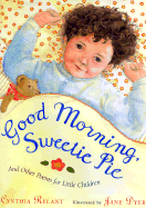 Good Morning, Sweetie Pie: And Other Poems for Little Children