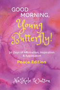 Good Morning, Young Butterfly: Peace Edition