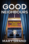 Good Neighbours: A page-turning psychological mystery from Mary Grand