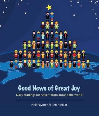 Good News of Great Joy: Daily Readings for Advent from Around the World - Paynter, Neil, and Millar, Peter