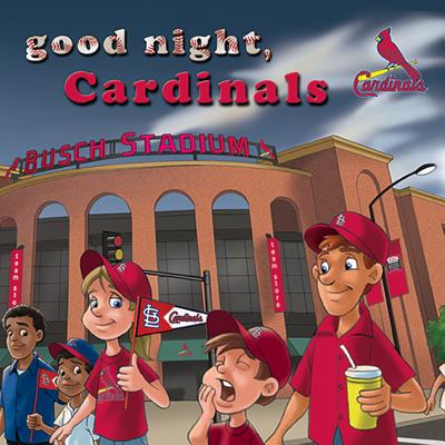 Good Night Cardinals - Epstein, Brad M