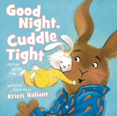 Good Night, Cuddle Tight: A Bedtime Bunny Book - 