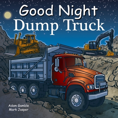 Good Night Dump Truck - Gamble, Adam, and Jasper, Mark